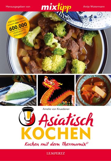 MIXtipp Asiatisch kochen - Amelie von Kruedener