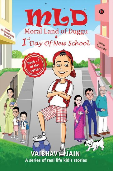 MLD - Moral Land of Duggu & 1st Day of New School - Vaibhav Jain