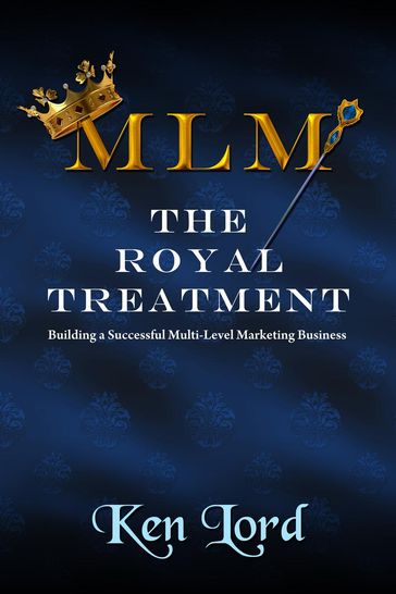 MLM: The Royal Treatment - Ken Lord