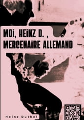 « MOI, HEINZ D. , MERCENAIRE ALLEMAND »