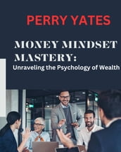 MONEY MINDSET MASTERY: