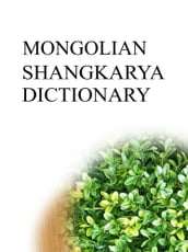 MONGOLIAN SHANGKARYA DICTIONARY