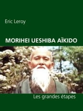 MORIHEI UESHIBA ET L AÏKIDO