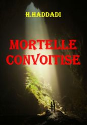 MORTELLE CONVOITISE