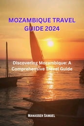 MOZAMBIQUE TRAVEL GUIDE 2024