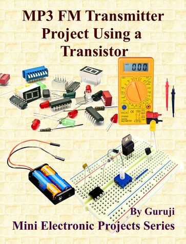 MP3 FM Transmitter Project Using a Transistor - GURUJI