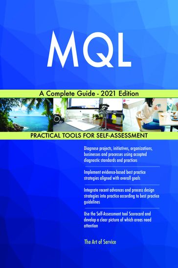 MQL A Complete Guide - 2021 Edition - Gerardus Blokdyk