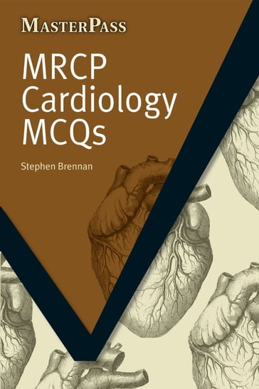 MRCP Cardiology MCQs - Stephen Brennan