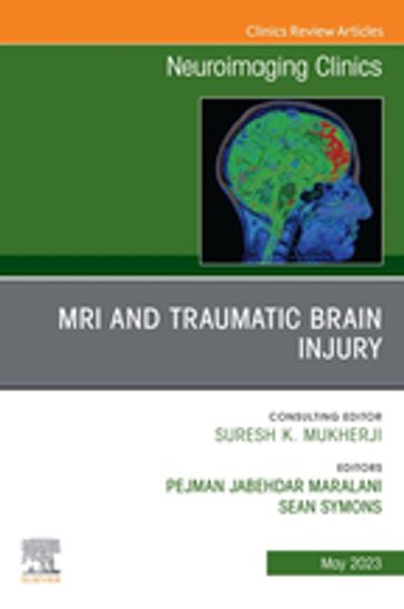 MRI and Traumatic Brain Injury, An Issue of Neuroimaging Clinics of North America, E-Book