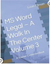 MS Word Legal A Walk In The Center Volume 3