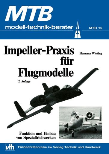 MTB Impellerpraxis für Flugmodelle - Hermann Wieking - VTH neue Medien