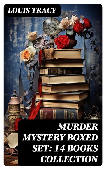 MURDER MYSTERY Boxed Set: 14 Books Collection - Louis Tracy