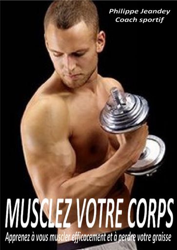 MUSCLEZ VOTRE CORPS - Philippe JEANDEY
