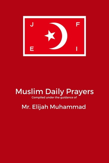 MUSLIM DAILY PRAYERS - Elijah Muhammad