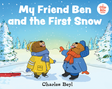 MY FRIEND BEN & THE FIRST SNOW - CHARLES BEYL