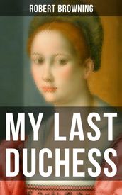 MY LAST DUCHESS