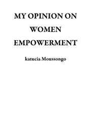 MY OPINION ON WOMEN EMPOWERMENT