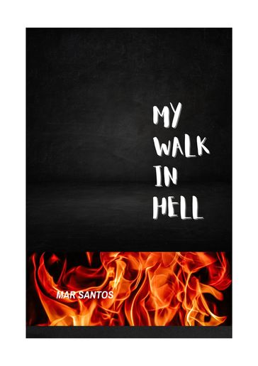 MY WALK IN HELL Ebook - Mar Santos