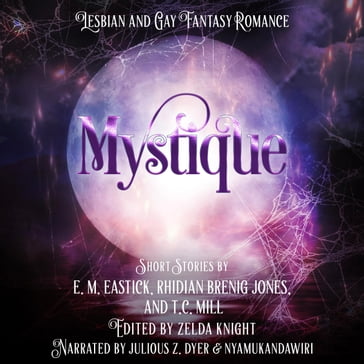 MYSTIQUE - E. M. Eastick - Rhidian Brenig Jones - T.C. Mill