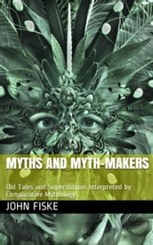 MYTHS AND MYTH-MAKERS