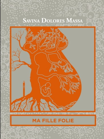 Ma Fille folie - Savina Dolores Massa