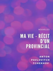 Ma Vie - Récit d un provincial