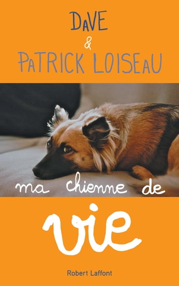 Ma chienne de vie - Dave - Patrick LOISEAU