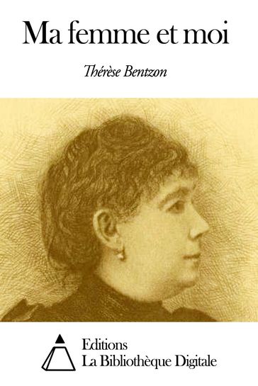 Ma femme et moi - Thérèse Bentzon