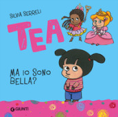 Ma io sono bella? Tea