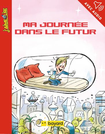 Ma journée dans le futur - Nathalie Somers - François Maumont