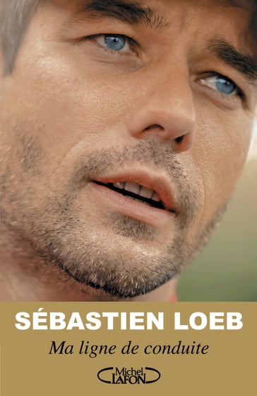 Ma ligne de conduite - Sébastien Loeb - Sébastien Keller