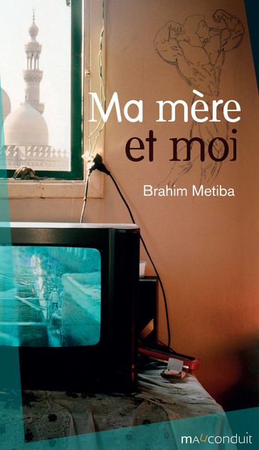 Ma mère et moi - Brahim Metiba