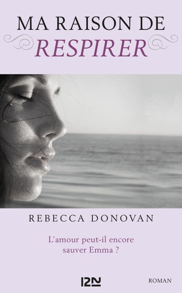 Ma raison de respirer - tome 3 - Rebecca Donovan