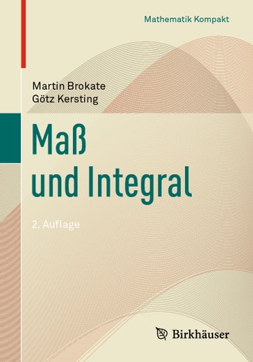 Maß und Integral - Gotz Kersting - Martin Brokate