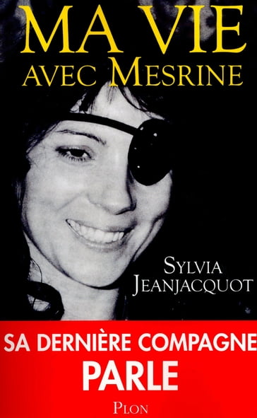 Ma vie avec Mesrine - Frédéric Ploquin - Maria Poblete - Sylvia JEANJACQUOT