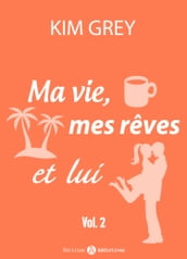 Ma vie, mes rêves et lui - 2