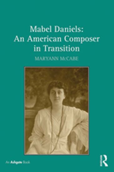 Mabel Daniels: An American Composer in Transition - Maryann McCabe