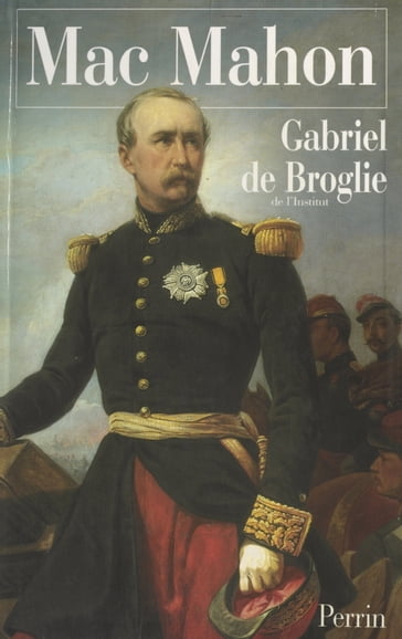 Mac Mahon - Gabriel De Broglie