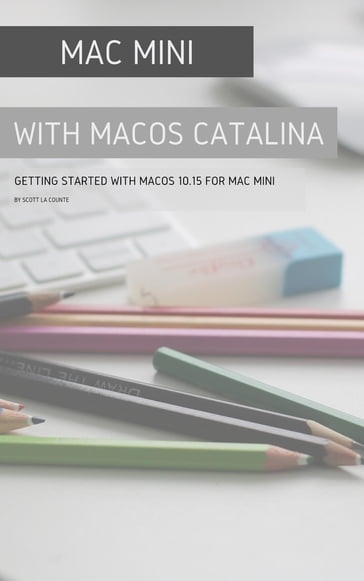 Mac mini with MacOS Catalina - Scott La Counte