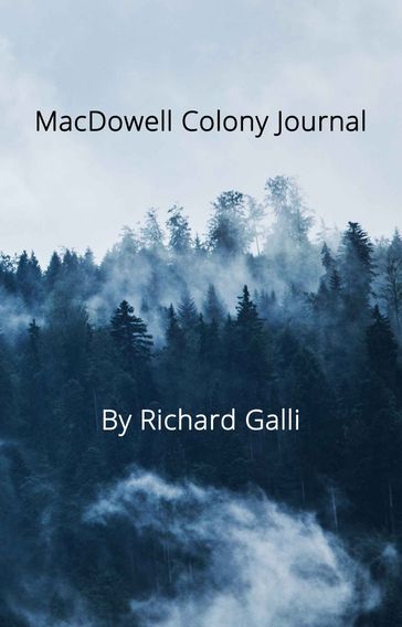 MacDowell Colony Journal - Richard Galli