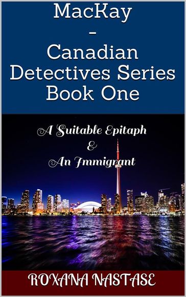 MacKay - Canadian Detectives Series Book One - Roxana Nastase