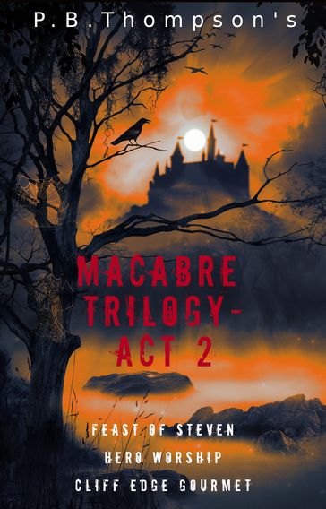 Macabre Trilogy Act 2 - P.B.Thompson
