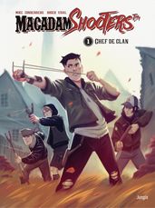 Macadam Shooters - Tome 1 - Chef de clan