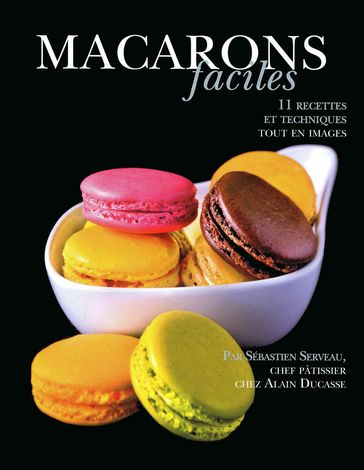 Macarons faciles - Alain Ducasse