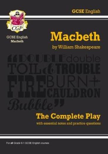 Macbeth - The Complete Play with Annotations, Audio and Knowledge Organisers - William Shakespeare