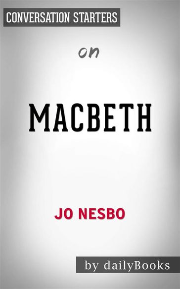 Macbeth: by Jo Nesbo   Conversation Starters - dailyBooks