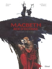 Macbeth, roi d Écosse - Tome 01