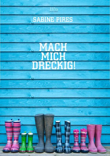 Mach mich dreckig! - Sabine Pires