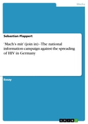  Mach s mit  (join in) - The national information campaign against the spreading of HIV in Germany