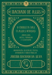 Machado de Assis, o cronista das classes ociosas